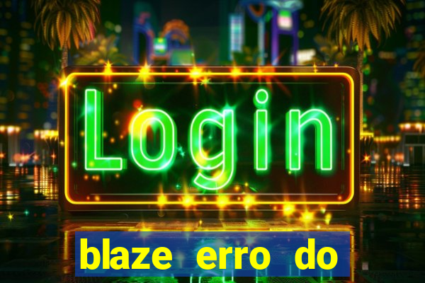 blaze erro do servidor interno